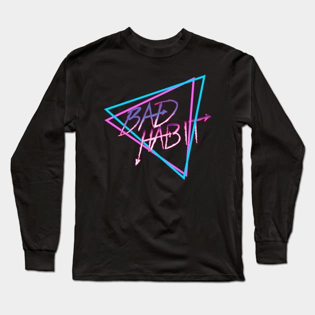 Bad Habit Long Sleeve T-Shirt by Archangel4132